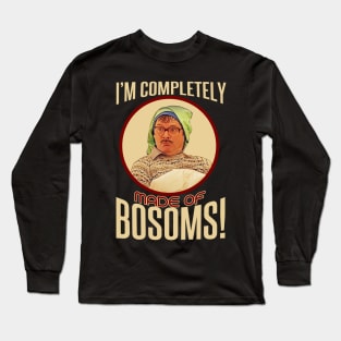 I'm Completely Made of Bosoms Long Sleeve T-Shirt